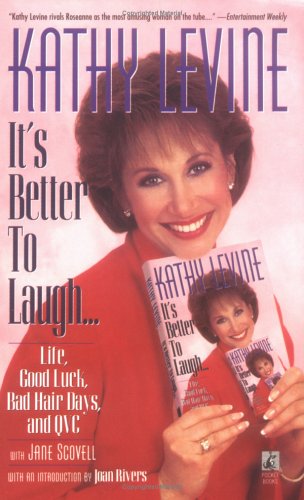 Stock image for Kathy Levine: It's Better To Laugh.; Life, Good Luck, Bad Hair Days, And Qvc (Pocket Books) for sale by gearbooks
