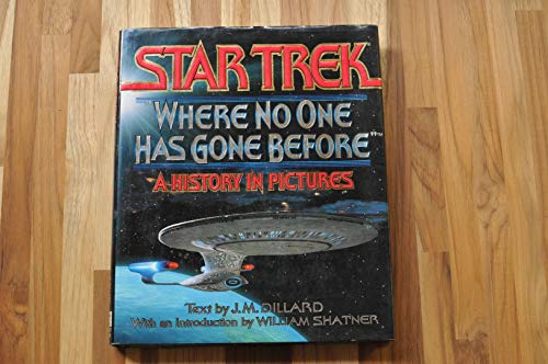 Stock image for Star Trek": Where No One Has Gone Before - A History in Pictures (Star Trek (trade/hardcover)) for sale by Reuseabook
