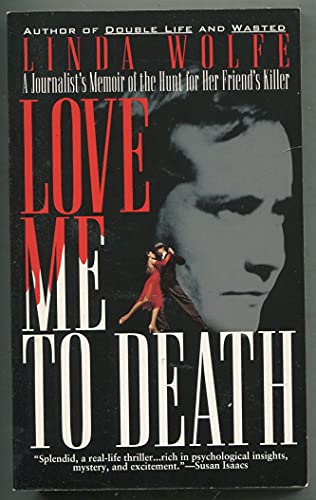 Stock image for Love Me to Death: A Journalist's Memoir of the Hunt for Her Friend's Killer for sale by Half Price Books Inc.