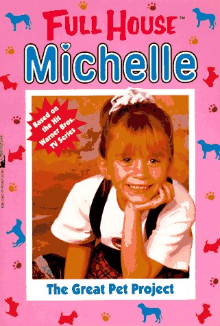 9780671519056: The Great Pet Project (Full House : Michelle)