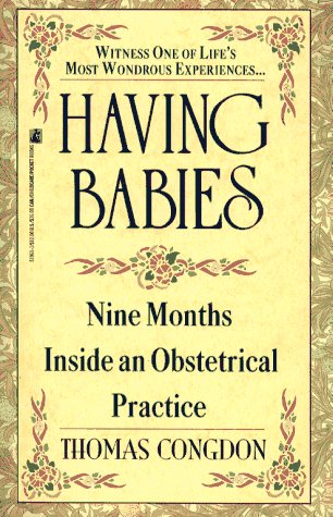 Beispielbild fr Having Babies : Nine Months Inside an Obstetrical Practice zum Verkauf von Robinson Street Books, IOBA