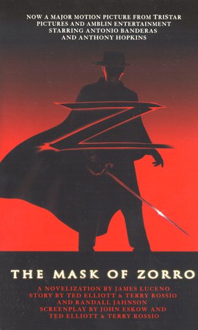 The MASK OF ZORRO MOVIE TIE IN (9780671519896) by James Luceno; Ted Elliott; Terry Rossio; Randall Jahnson; John Eskow