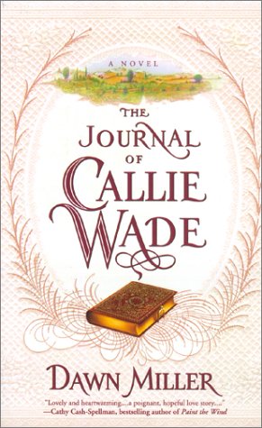 Imagen de archivo de The JOURNAL OF CALLIE WADE a la venta por Once Upon A Time Books