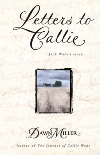 Beispielbild fr Letters to Callie: Jack Wade's Story zum Verkauf von SecondSale