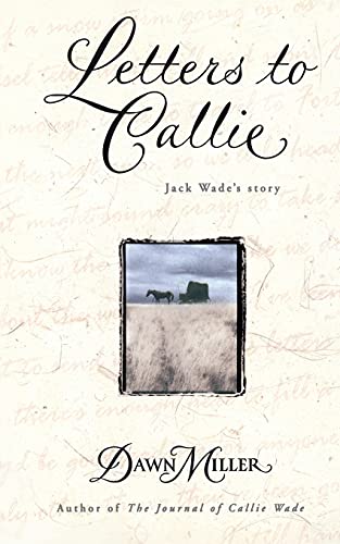 Stock image for Letters to Callie: Jack Wade's Story for sale by SecondSale