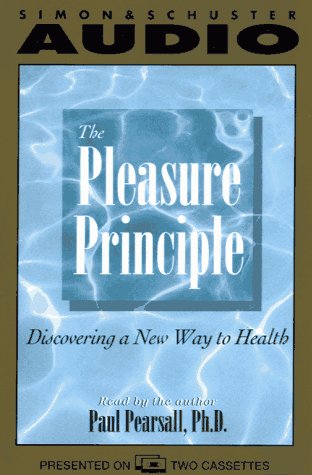Stock image for The Pleasure Principle: Discovering a New Way to Health for sale by The Yard Sale Store