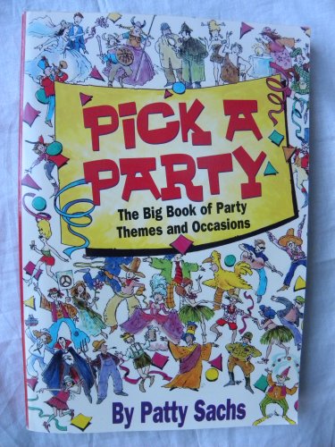 Beispielbild fr Pick a Party: The Big Book of Party Themes and Occasions zum Verkauf von WorldofBooks