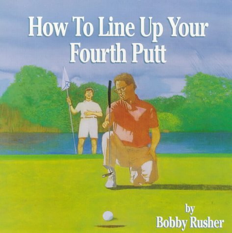Stock image for How to Line Up Your Fourth Putt for sale by Ergodebooks