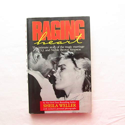 9780671521455: Raging Heart: Intimate Story of the Tragic Marriage of O.J.and Nicole Brown Simpson