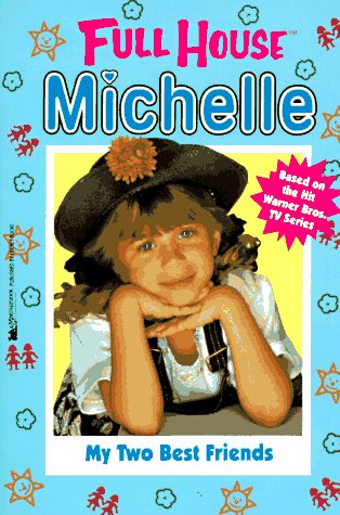 9780671522711: My Two Best Friends (Full House: Michelle)