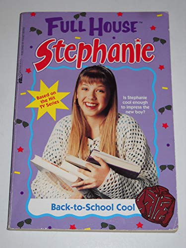 Beispielbild fr Back To School Cool (Full House Stephanie #11) zum Verkauf von Gulf Coast Books