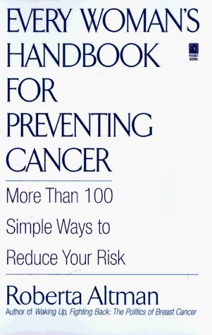 Beispielbild fr Every Woman's Handbook for Preventing Cancer: More Than 100 Simple Ways to Reduce Your Risk zum Verkauf von WorldofBooks