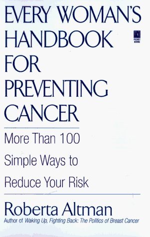 Imagen de archivo de Every Woman's Handbook for Preventing Cancer: More Than 100 Simple Ways to Reduce Your Risk a la venta por The Yard Sale Store