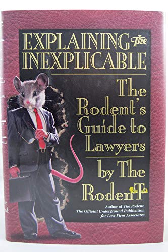 Beispielbild fr Explaining The Inexplicable: The Rodent's Guide to Lawyers zum Verkauf von Wonder Book