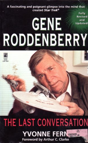 9780671522995: Gene Roddenberry: The Last Conversation : A Dialogue With the Creator of Star Trek
