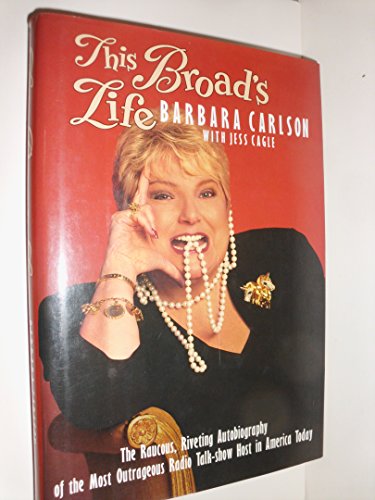 This Broad's Life Raucous, Riveting Autobiography of the Most Outragous Radio Talk-Show Host