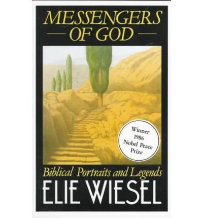 Messengers of God: Biblical portraits and legends (9780671523336) by Elie Wiesel