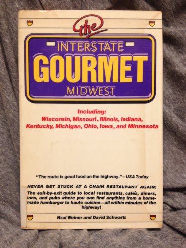 The Interstate Gourmet: Midwest (9780671523350) by Weiner, Neal O.; Schwartz, David