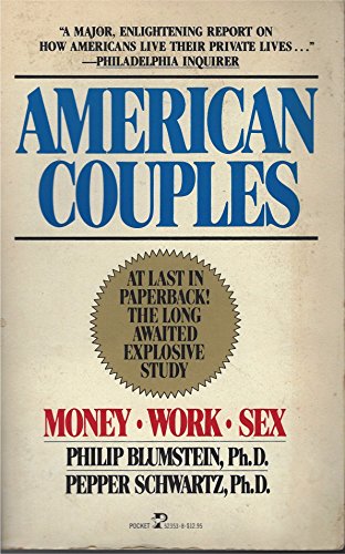 Imagen de archivo de American Couples: Money-Work-Sex Blumstein, Philip and Schwartz, Pepper a la venta por RUSH HOUR BUSINESS