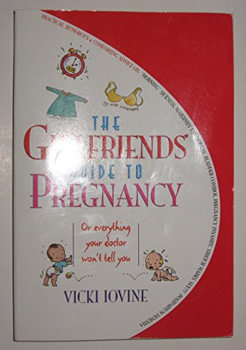 Imagen de archivo de The Girlfriends' Guide to Pregnancy: Or everything your doctor won't tell you a la venta por SecondSale