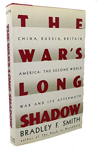 9780671524340: The War's Long Shadow: The Second World War and Its Aftermath China, Russia, Britain, America