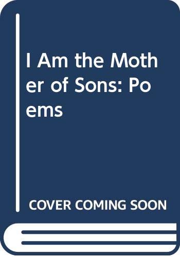 Beispielbild fr I Am the Mother of Sons: Poems zum Verkauf von Wonder Book