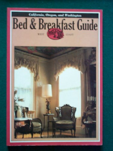 Beispielbild fr The West Coast bed & breakfast guide: California, Oregon, Washington zum Verkauf von Wonder Book