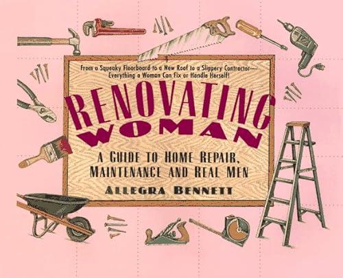 9780671527716: Renovating Woman: A Guide to Home Repair, Maintenance and Real Men