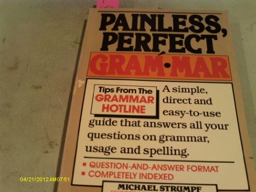 Imagen de archivo de Painless, Perfect Grammar: Tips from the Grammar Hotline a la venta por Half Price Books Inc.