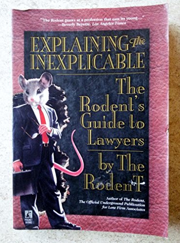 Beispielbild fr Explaining the Inexplicable: The Rodent's Guide to Lawyers zum Verkauf von Wonder Book