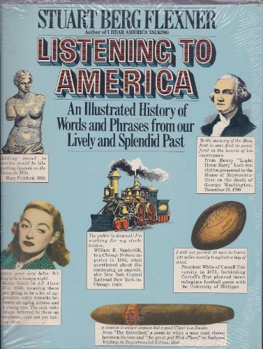 Stock image for Listening to America: An Illustrated History of Words and Phrases from Our Lively and Splendid Past for sale by Discover Books