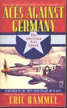 Imagen de archivo de Aces Against Germany: The American Aces Speak a la venta por Half Price Books Inc.