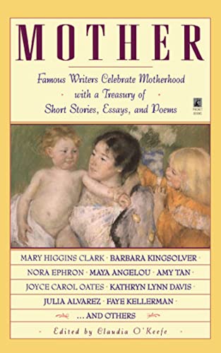 Stock image for Mother: Famous Writers Celebrate Motherhood with a Treasury of Short Stories, Essays, and Poems for sale by SecondSale