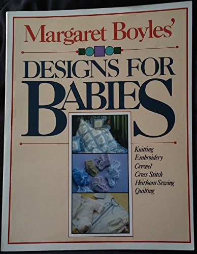 Stock image for Margaret Boyles' Designs for Babies for sale by Half Price Books Inc.