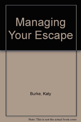 Managing Your Escape