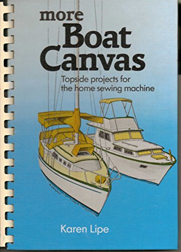 More Boat Canvas. Topside Projects for the Home Sewing machine.