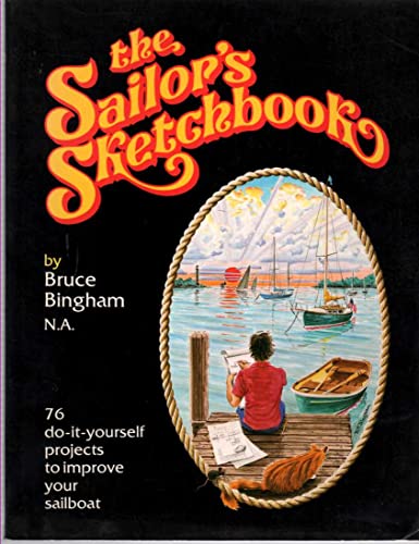 Stock image for The Sailor's Sketchbook: 76 Do-It-Yourself Projects to Improve Your Sailboat for sale by ThriftBooks-Dallas