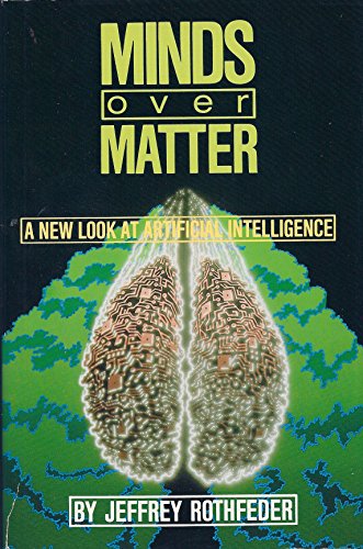 Beispielbild fr Minds over Matter : A New Look at Artificial Intelligence zum Verkauf von Robinson Street Books, IOBA