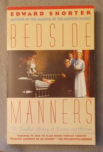 Stock image for Bedsise Manners-The Troubled History Of Doctors And Patients for sale by Foxtrot Books