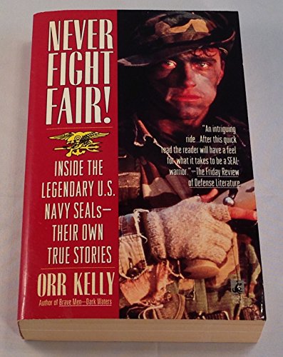 Beispielbild fr Never Fight Fair!: Inside the Legendary U.S. Navy Seals zum Verkauf von Wonder Book