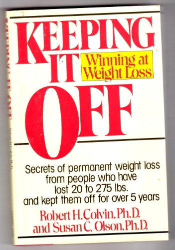 Imagen de archivo de Keeping It Off: Winning at Weight Loss a la venta por ThriftBooks-Dallas