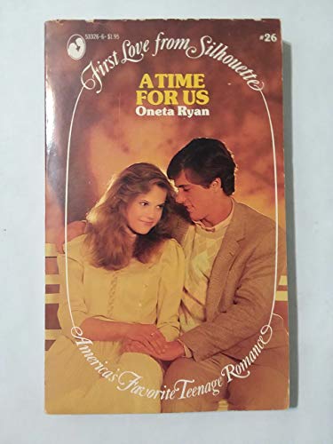 Stock image for A Time for Us (First Love from Silhouette, #26) for sale by ThriftBooks-Atlanta