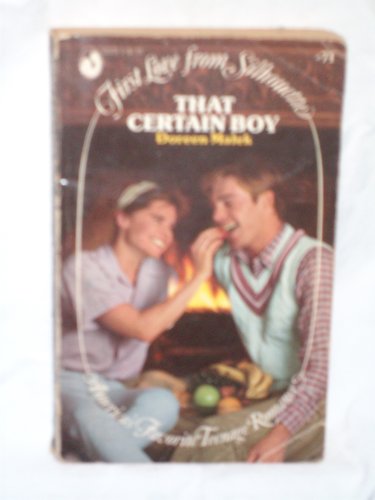 That Certain Boy (First Love From Silhouette #71) (9780671533717) by Malek, Doreen Owens