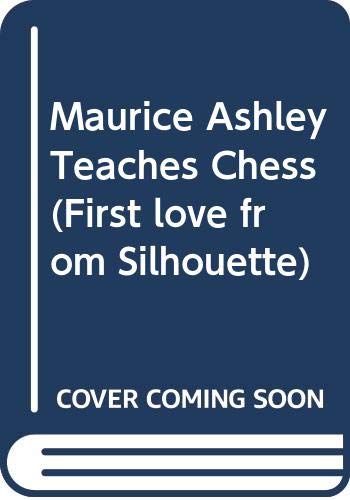 Maurice Ashley Teaches Chess (9780671533885) by Ashley, Maurice