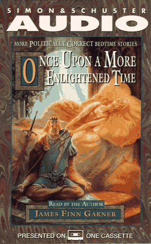 Imagen de archivo de Once upon a More Enlightened Time: More Politically Correct Bedtime Stories a la venta por The Yard Sale Store