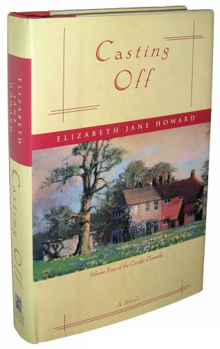 Stock image for CASTING OFF (Cazalet Chronicle, 4) for sale by Bookmonger.Ltd