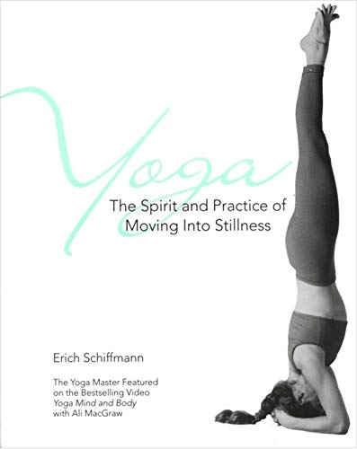 9780671534806: Yoga The Spirit And Practice Of Moving Into Stillness