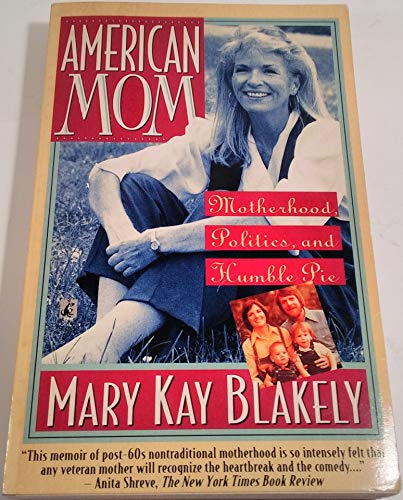 Beispielbild fr American Mom : Motherhood, Politics, and Humble Pie zum Verkauf von Better World Books