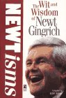 Stock image for NEWTISMS: THE WIT AND WISDOM OF NEWT GINGRICH for sale by Wonder Book