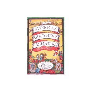 Beispielbild fr America's Good News Almanac: Inspirational True Stories to Warm the Heart zum Verkauf von medimops